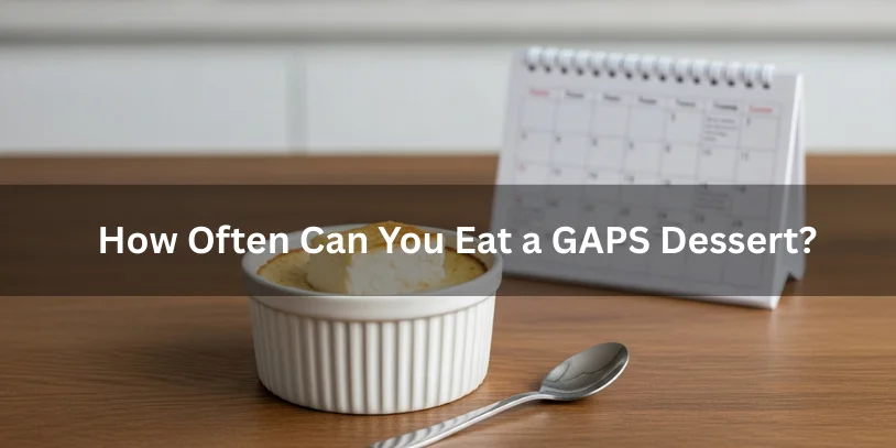 GAPS Cream Cheese Dessert Recipe: Legal, Gut-Friendly & Stage-Safe Guide In 2026 A small portion of GAPS cream cheese dessert in a ramekin with a tiny spoon and a subtle calendar in the background, illustrating how often the dessert can be eaten safely.-gaps cream cheese dessert recipe