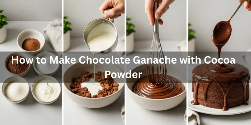 Step-by-step process showing how to make chocolate ganache with cocoa powder, from mixing ingredients to smooth glossy ganache, realistic food photography.-how to make chocolate ganache with cocoa powder