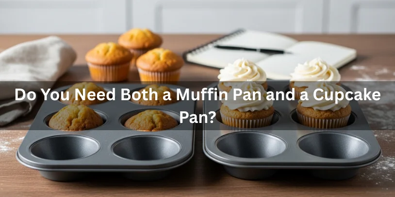 Muffin pan and cupcake pan side by side with baked muffins and cupcakes, illustrating whether you need both types of pans.-muffin pan vs cupcake pan 