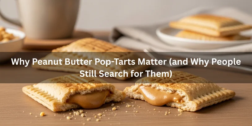 Toasted peanut butter toaster pastries styled in a warm, nostalgic setting, one broken open to show creamy peanut butter filling and flaky crust.-peanut butter pop tarts 