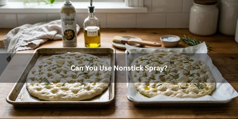 Focaccia dough in a pan sprayed with nonstick spray beside a parchment-lined pan, illustrating the use of nonstick spray for baking.-focaccia sticking to pan
